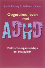 Opgeruimd leven met ADHD 9789057122446 Judith Kolberg, Boeken, Gelezen, Judith Kolberg, Kathleen Nadeau, Verzenden