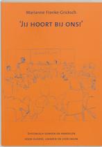 Je hoort bij ons 9789080687493 Marianne Franke-Gricksch, Boeken, Verzenden, Zo goed als nieuw, Marianne Franke-Gricksch