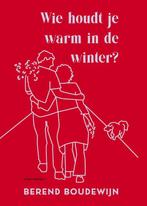 Wie Houdt Je Warm In De Winter? | 9789025475239 | Boudewijn,, Ophalen of Verzenden, Nieuw, Boudewijn, Berend