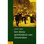Een kleine geschiedenis van Amsterdam / Olympus Geert Mak, Boeken, Geschiedenis | Wereld, Verzenden, Gelezen, Geert Mak