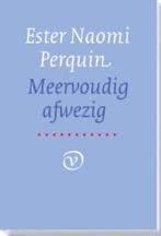 Meervoudig afwezig 9789028261631 Ester Naomi Perquin, Boeken, Verzenden, Zo goed als nieuw, Ester Naomi Perquin