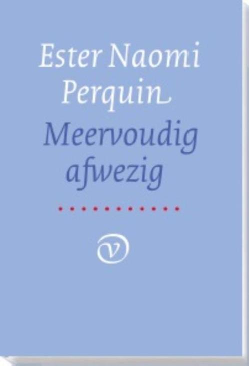 Meervoudig afwezig 9789028261631 Ester Naomi Perquin, Boeken, Gedichten en Poëzie, Zo goed als nieuw, Verzenden