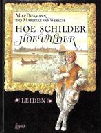HOE SCHILDER HOE WILDER LEIDEN 9789025847883 Miep Diekmann, Boeken, Verzenden, Zo goed als nieuw, Miep Diekmann