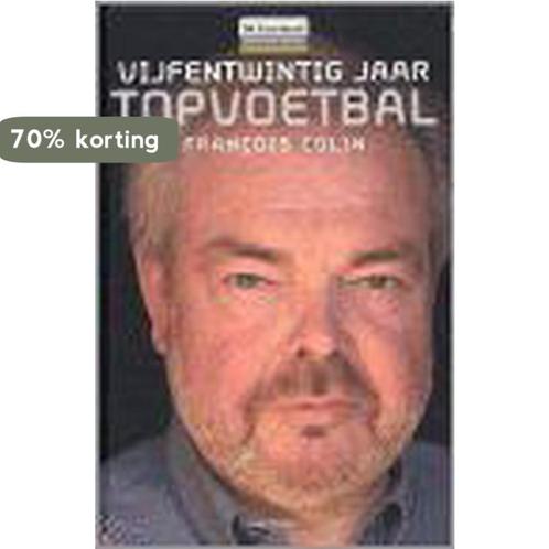Vijfentwintig Jaar Topvoetbal 9789052407548 F. Colin, Boeken, Hobby en Vrije tijd, Zo goed als nieuw, Verzenden