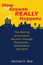 9780691179254 How Growth Really Happens | Tweedehands, Verzenden, Zo goed als nieuw, Michael Best
