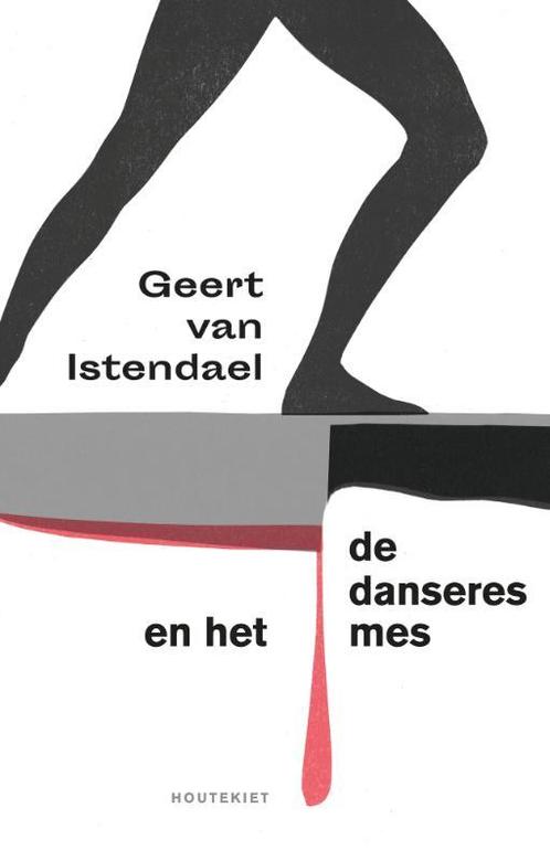De danseres en het mes 9789089248596 Geert van Istendael, Boeken, Thrillers, Zo goed als nieuw, Verzenden