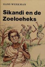 SIKANDI EN DE ZOELOEHEKS 9789029706803 Hans Werkman, Boeken, Verzenden, Gelezen, Hans Werkman