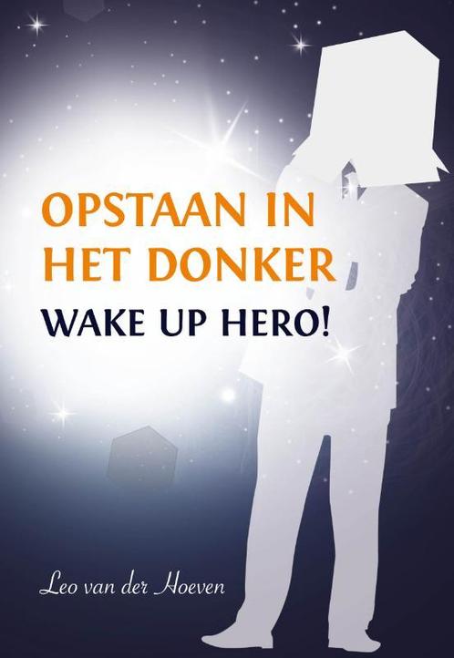 Opstaan in het donker 9789462030961 Leo van der Hoeven, Boeken, Hobby en Vrije tijd, Gelezen, Verzenden