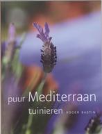 9789021584614 Puur Mediterraan Tuinieren | Tweedehands, Boeken, Biografieën, R. Bastin, Zo goed als nieuw, Verzenden