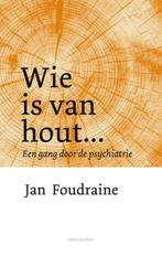 Wie is van hout... 9789026356629 Jan Foudraine, Boeken, Literatuur, Gelezen, Jan Foudraine, Verzenden