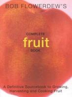 Bob Flowerdews complete fruit book: a definitive source, Boeken, Taal | Engels, Gelezen, Bob Flowerdew, Verzenden