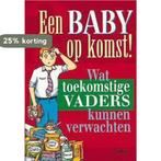 Een baby op komst! Wat toekomstige vaders kunnen verwachten, Boeken, Verzenden, Zo goed als nieuw, T. Hill