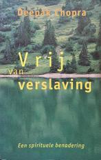 Vrij van verslaving 9789063255565 Deepak Chopra, Boeken, Verzenden, Zo goed als nieuw, Deepak Chopra
