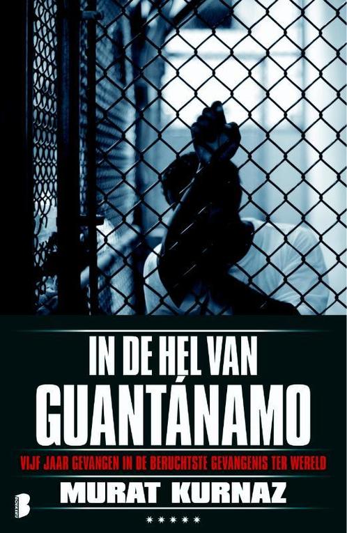In De Hel Van Guantanamo 9789022560105 Murat Kurnaz, Boeken, Literatuur, Gelezen, Verzenden