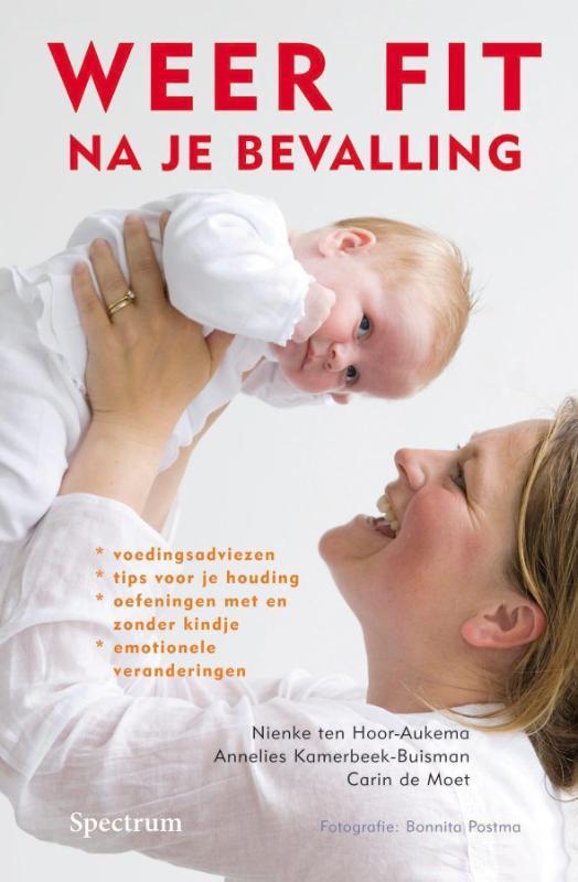 Weer fit na je bevalling 9789027464972 N.M. ten Hoor-Aukema, Boeken, Zwangerschap en Opvoeding, Gelezen, Verzenden