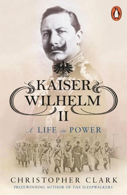Kaiser Wilhelm II | 9780141039930 | Christopher Clark, Boeken, Wetenschap, Zo goed als nieuw