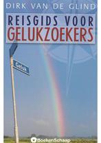 Reisgids voor gelukzoekers Dirk van de Glind, Boeken, Esoterie en Spiritualiteit, Verzenden, Zo goed als nieuw