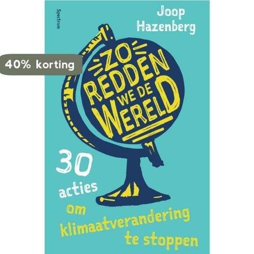 Zo redden we de wereld 9789000374113 Joop Hazenberg, Boeken, Politiek en Maatschappij, Zo goed als nieuw, Verzenden