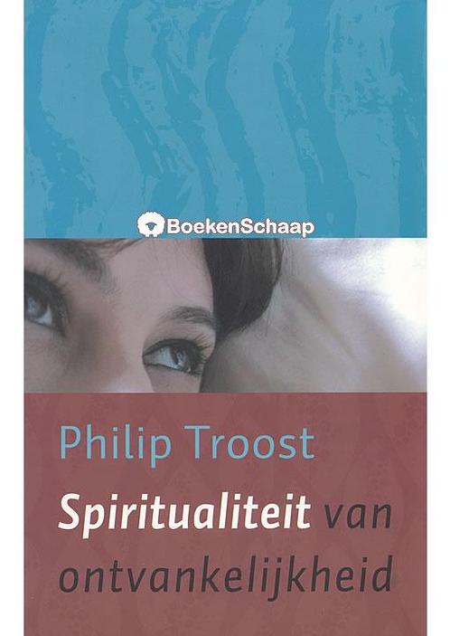 Spiritualiteit van ontvankelijkheid Philip Troost, Boeken, Godsdienst en Theologie, Verzenden