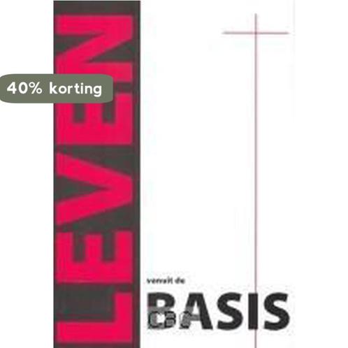 LEVEN VANUIT DE BASIS 9789059690820 C.A.J. Goedhart, Boeken, Godsdienst en Theologie, Gelezen, Verzenden