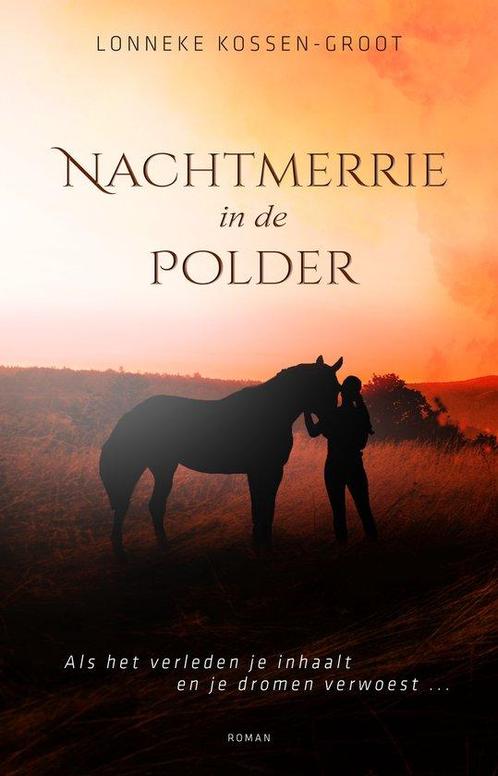 9789493233911 Nachtmerrie in de polder Lonneke Kossen-Groot, Boeken, Romans, Nieuw, Verzenden