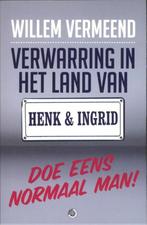 Verwarring In Het Land Van Henk En Ingrid 9789048813223, Verzenden, Gelezen, Willem Vermeend
