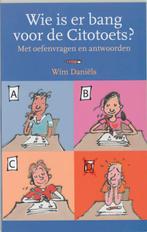 Wie is er bang voor de Citotoets ? 9789026130830 Wim Daniëls, Verzenden, Zo goed als nieuw, Wim Daniëls