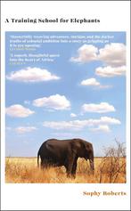 A Training School for Elephants 9780857528384 Sophy Roberts, Verzenden, Gelezen, Sophy Roberts