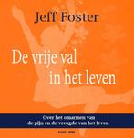 De vrije val in het leven 9789088401046 Jeff Foster, Verzenden, Gelezen, Jeff Foster