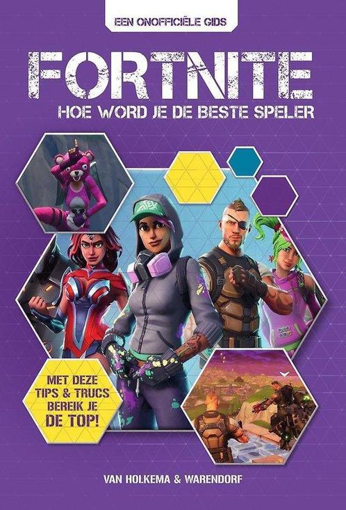 Boek Fortnite  -   Hoe word je de beste speler 9789000366156, Boeken, Kinderboeken | Jeugd | 10 tot 12 jaar, Zo goed als nieuw