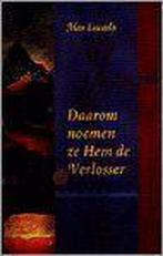 DAAROM NOEMEN ZE HEM DE VERLOSSER 9789063180836 Max Lucado, Boeken, Verzenden, Gelezen, Max Lucado