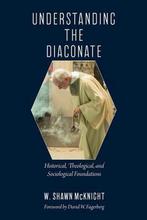 Understanding the Diaconate 9780813230351 W. Shawn Mcknight, Verzenden, Gelezen, W. Shawn Mcknight