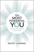 Most Powerful You 7 BraveryBoosting Paths to Career Bliss, Verzenden, Gelezen, Kathy Caprino