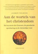 Aan de wortels van het christendom 9789062385102 A. Welburn, Boeken, Verzenden, Gelezen, A. Welburn