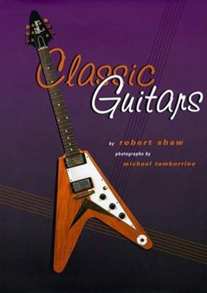Classic Guitars | 9780764928888 | SHAW, Robert  &, Boeken, Wetenschap, Zo goed als nieuw