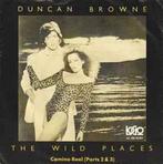 vinyl single 7 inch - Duncan Browne - The Wild Places, Cd's en Dvd's, Zo goed als nieuw, Verzenden