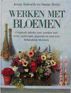Werken met bloemen 9789025295394 J. Raworht, Boeken, Hobby en Vrije tijd, Gelezen, J. Raworht, Susan Berry, Verzenden