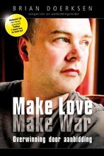 Make love, make war 9789060679272 Brian Doerksen, Boeken, Verzenden, Gelezen, Brian Doerksen