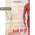 ... heb je ff 9789464810608 Jan J. Leijenhorst, Verzenden, Gelezen, Jan J. Leijenhorst