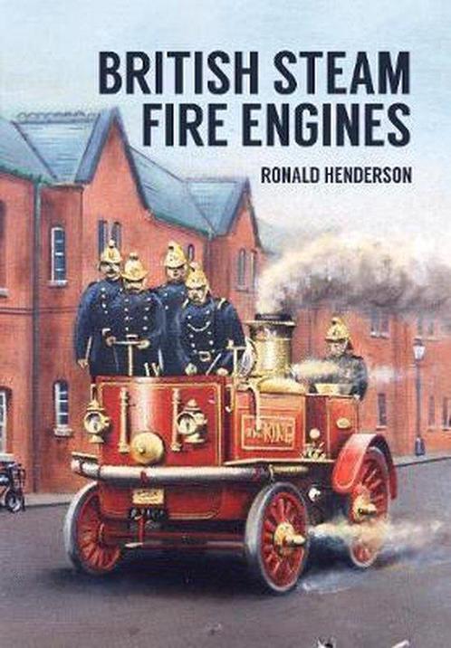 9781445657790 British Steam Fire Engines, Boeken, Informatica en Computer, Nieuw, Verzenden