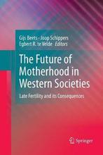 The Future of Motherhood in Western Societies 9789400790247, Verzenden, Zo goed als nieuw
