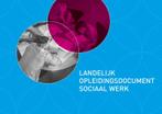 Landelijk opleidingsdocument sociaal werk 9789088507533, Boeken, Verzenden, Zo goed als nieuw