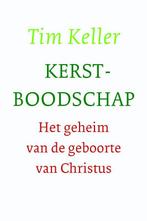 Kerstboodschap 9789051945461 Tim Keller, Boeken, Godsdienst en Theologie, Verzenden, Zo goed als nieuw, Tim Keller