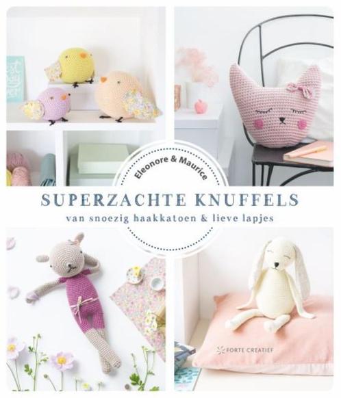 Superzachte knuffels 9789462502222, Boeken, Hobby en Vrije tijd, Zo goed als nieuw, Verzenden