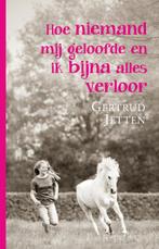 Hoe niemand mij geloofde en ik bijna alles verloor, Verzenden, Zo goed als nieuw, Gertrud Jetten