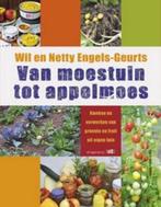 Van moestuin tot appelmoes 9789491561702, Verzenden, Zo goed als nieuw, Wil en Netty Engels-Geurts