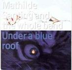 cd - Mathilde Santing And The Whole Band - Under A Blue Roof, Zo goed als nieuw, Verzenden