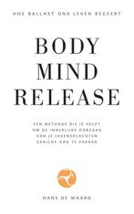 Body Mind Release 9789090333229 Hans de Waard, Verzenden, Zo goed als nieuw, Hans de Waard