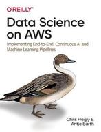 Data Science on AWS 9781492079392 Antje Barth, Verzenden, Zo goed als nieuw, Antje Barth