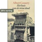 Het huis van de wisse dood 9789071127717 A. Cossery, Boeken, Verzenden, Zo goed als nieuw, A. Cossery